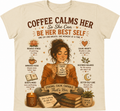 COFFEE CALMS HER SO SHE CAN BE HER BEST SELF