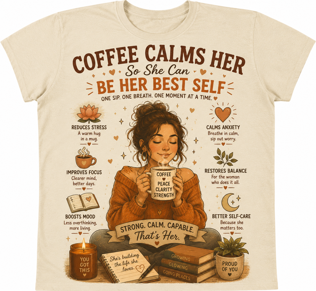 COFFEE CALMS HER SO SHE CAN BE HER BEST SELF