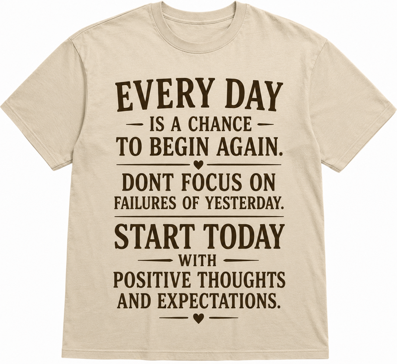 EVERY DAY IS A CHANCE TO BEGIN AGAIN T-SHIRT