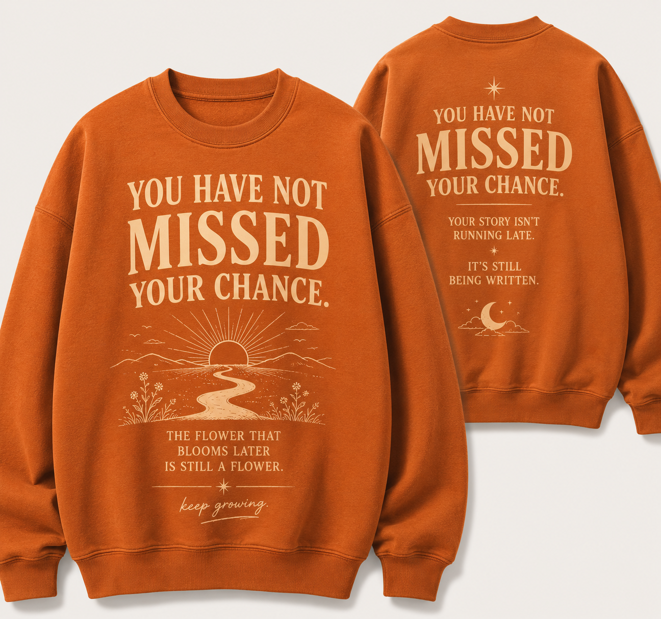 YOU HAVE NOT MISSED YOUR CHANCE T-SHIRT