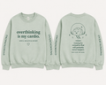 Overthinking is my cardio sweatshirt