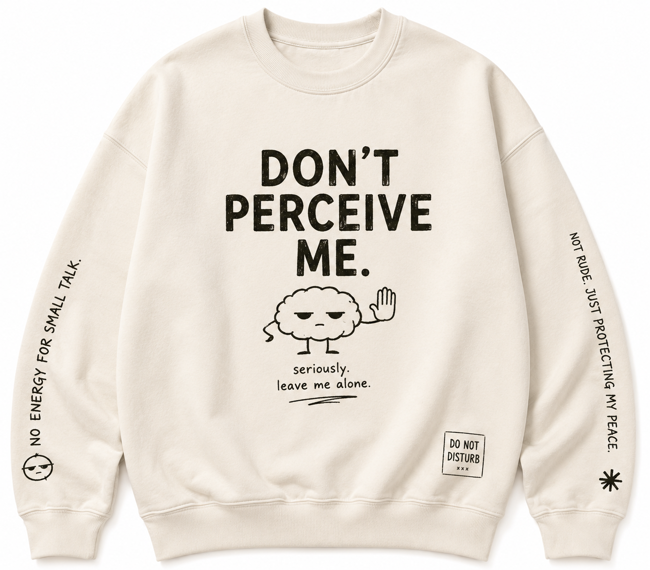 DON'T PERCEIVE ME SWEATSHIRT